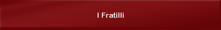 I Fratilli